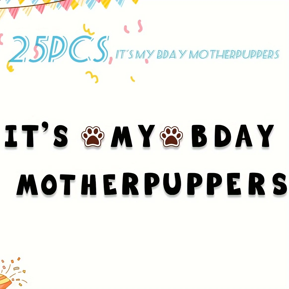 It\'s My Baby Motherpuppers, Funny Dog Birthday Banner, Dog Paw Party Bunting Sign, Puppy Dog Pennant Decor Black Happy Birthday