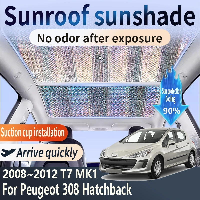 

Sunroof Sunshade Suitable For Peugeot 308 I T7 2008~2012 2009 Car Panoramic sun protection 10X Roof Heat Shield Window Sunshade