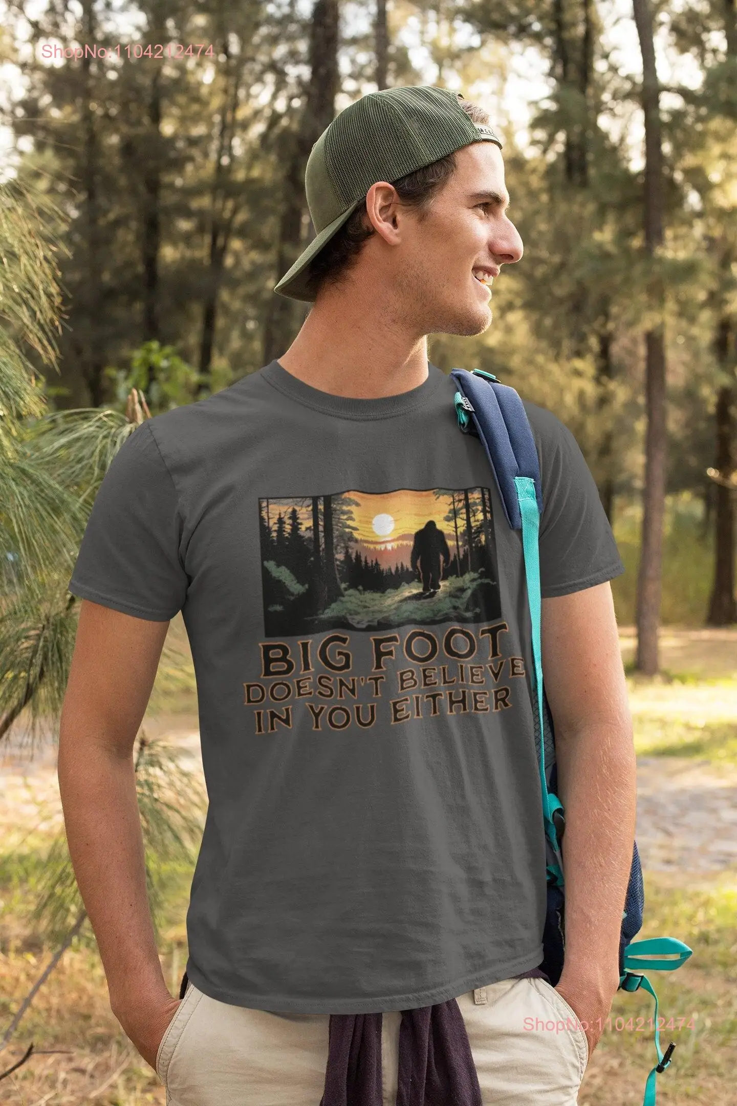 Big Foot Doesn't Believe In You Either T Shirt Hilarious BigfooT Funny Sasquatch Yourself Bad Dad Joke