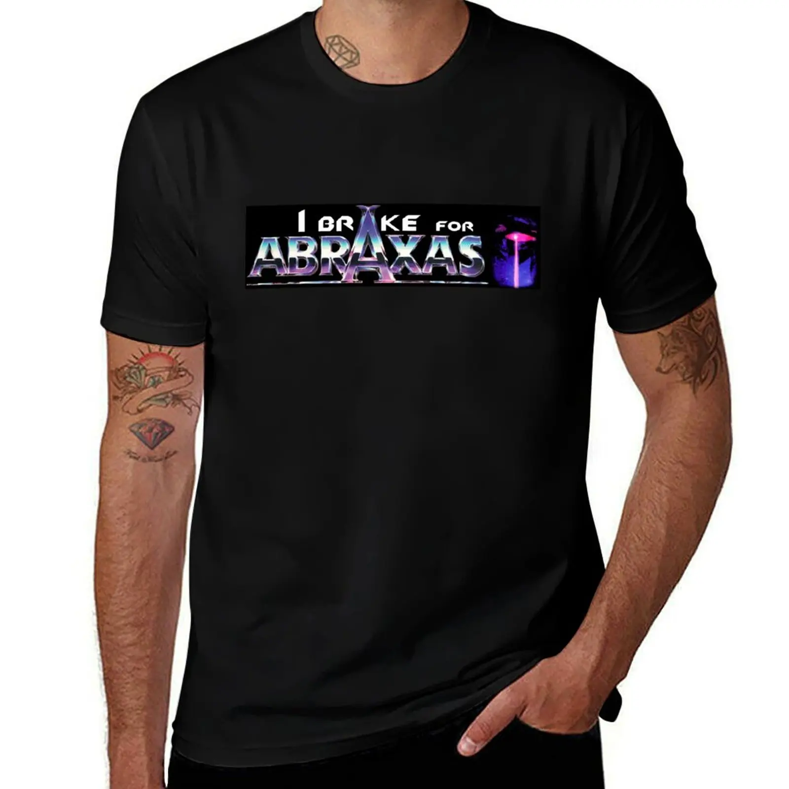 I Brake For Abraxas T-Shirt funny t shirts man g man t shirts for men t shirt for man T-shirt