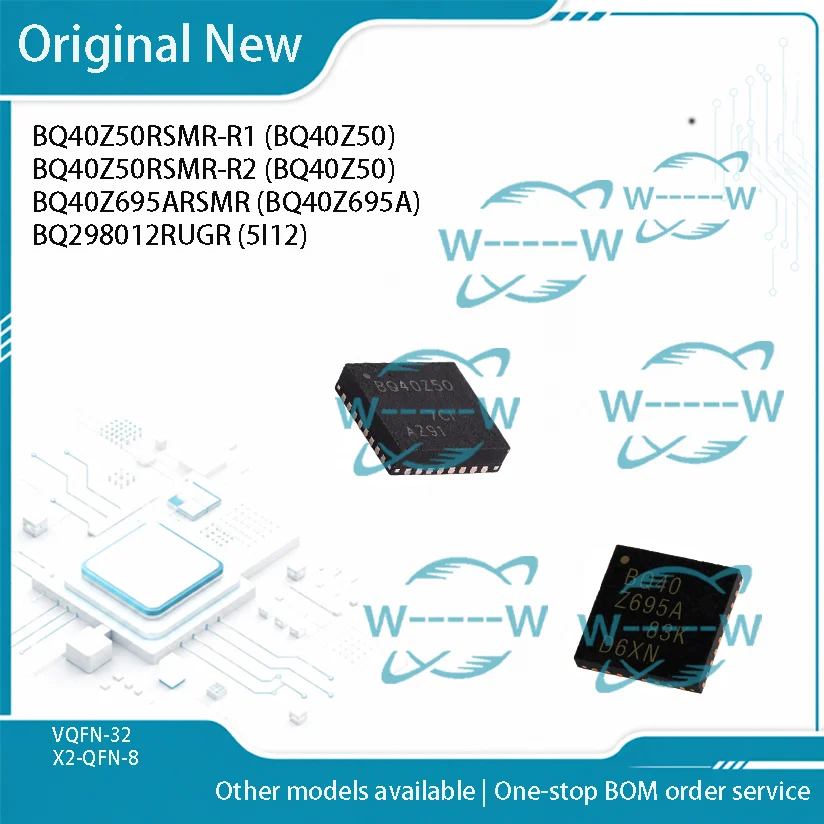 5-50PCS)new BQ40Z50RSMR-R1 BQ40Z50RSMR-R2 BQ40Z50 BQ40Z695ARSMR BQ40Z695A BQ298012RUGR 5I12 BQ298012 QFN IC CHIP