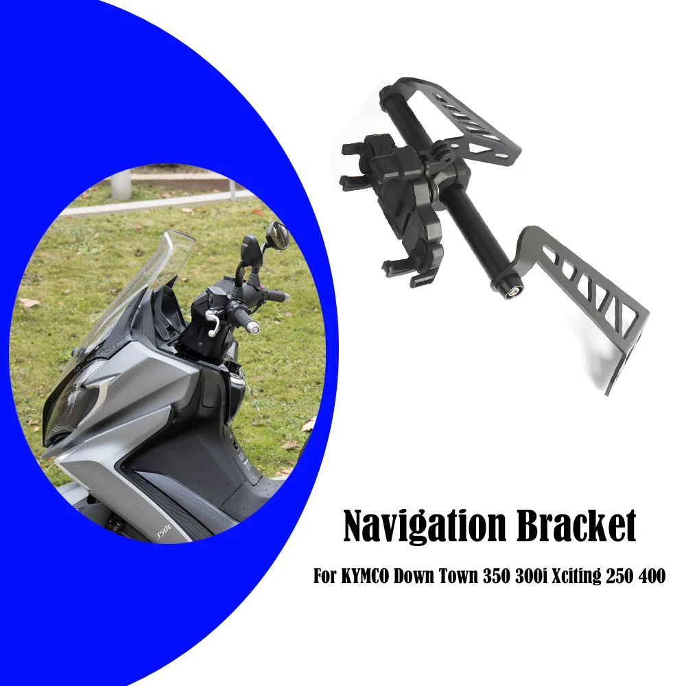 

For KYMCO 350 300i Xciting 250 400 NEW Motorcycle Front Phone Stand Holder Smartphone Phone GPS Navigaton Plate Bracket 22mm