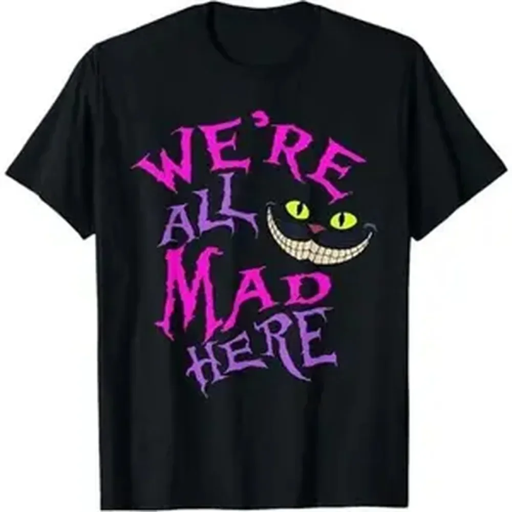 Camiseta informal de algodón de manga corta para hombre, ropa de exterior para hombre, prenda personalizada, camiseta con diseño de gato sonriente misterioso, camiseta de Alicia en el País de las Maravillas con la frase "We're All Mad Here"