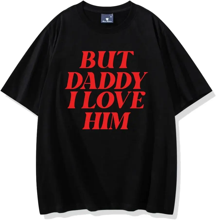 But Daddy I Love Him Shirt Funny Couple Tee Unisex