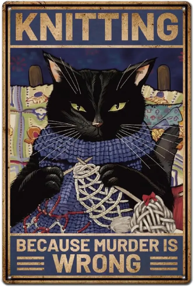 SUPERDANT Cat Knitting Tin Sign Because Murder is Wrong Metal Signs Vintage Personalised Iron Poster Funny Wall Art Painting Dec