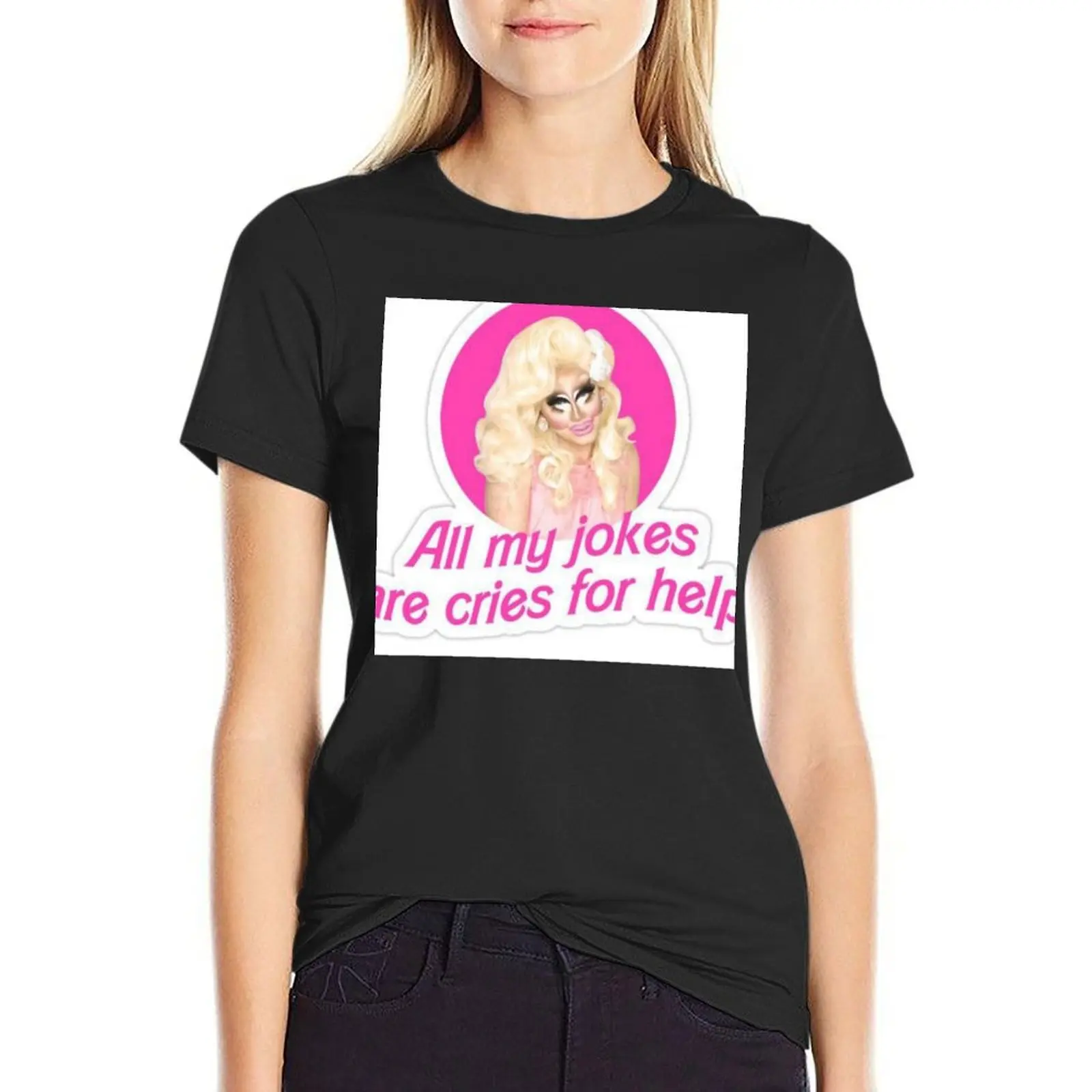 All my jokes are cries for help T-Shirt vintage clothes kawaii clothes rock and roll t shirts for Women