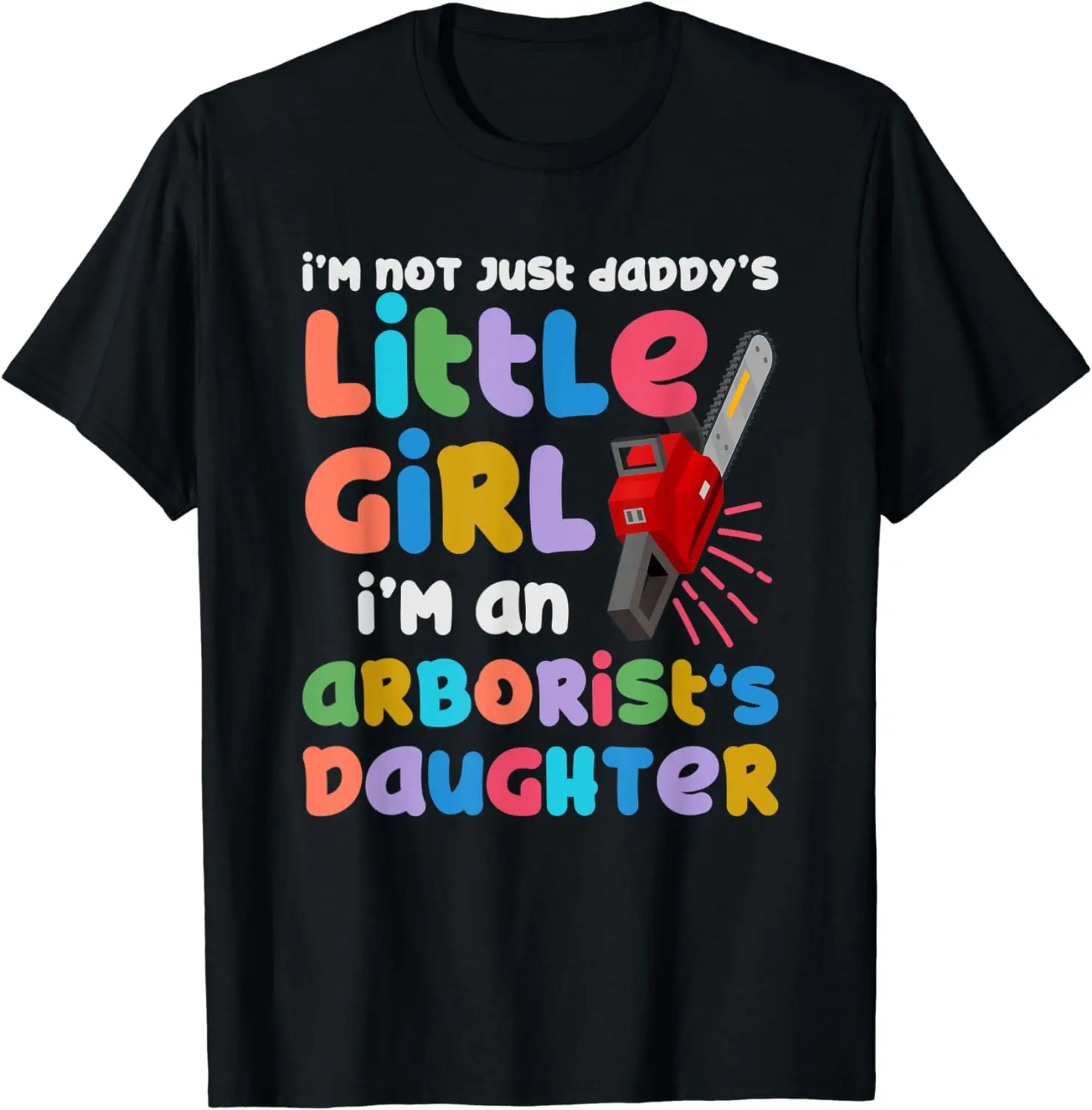 

Arborist Daughter - Daddy's Little Girl T-Shirt