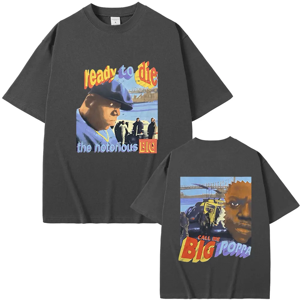 Rapper The Notorious Big Call Me Big Poppa T-shirt Biggie Smalls Ready To Die Graphic T Shirts Men Hip Hop Oversized Tshirt Tops