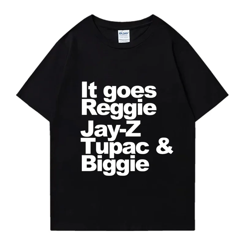 It Goes Reggie Jay-Z Tupac & Biggie Word Graphics T-shirt Men Women short sleeve Street Hip Hop tee shirt oversize Cotto clothes