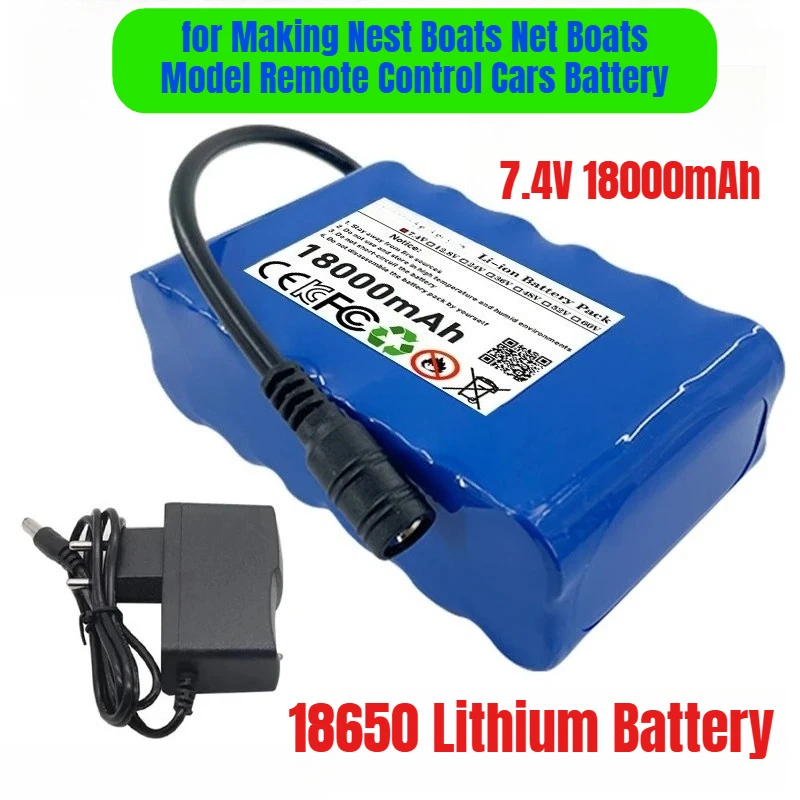 

New 18650 Lithium Battery Pack 7.4V 18000mAh High-power Battery Used for Making Nest Boats Net Boats Model Remote Control Cars