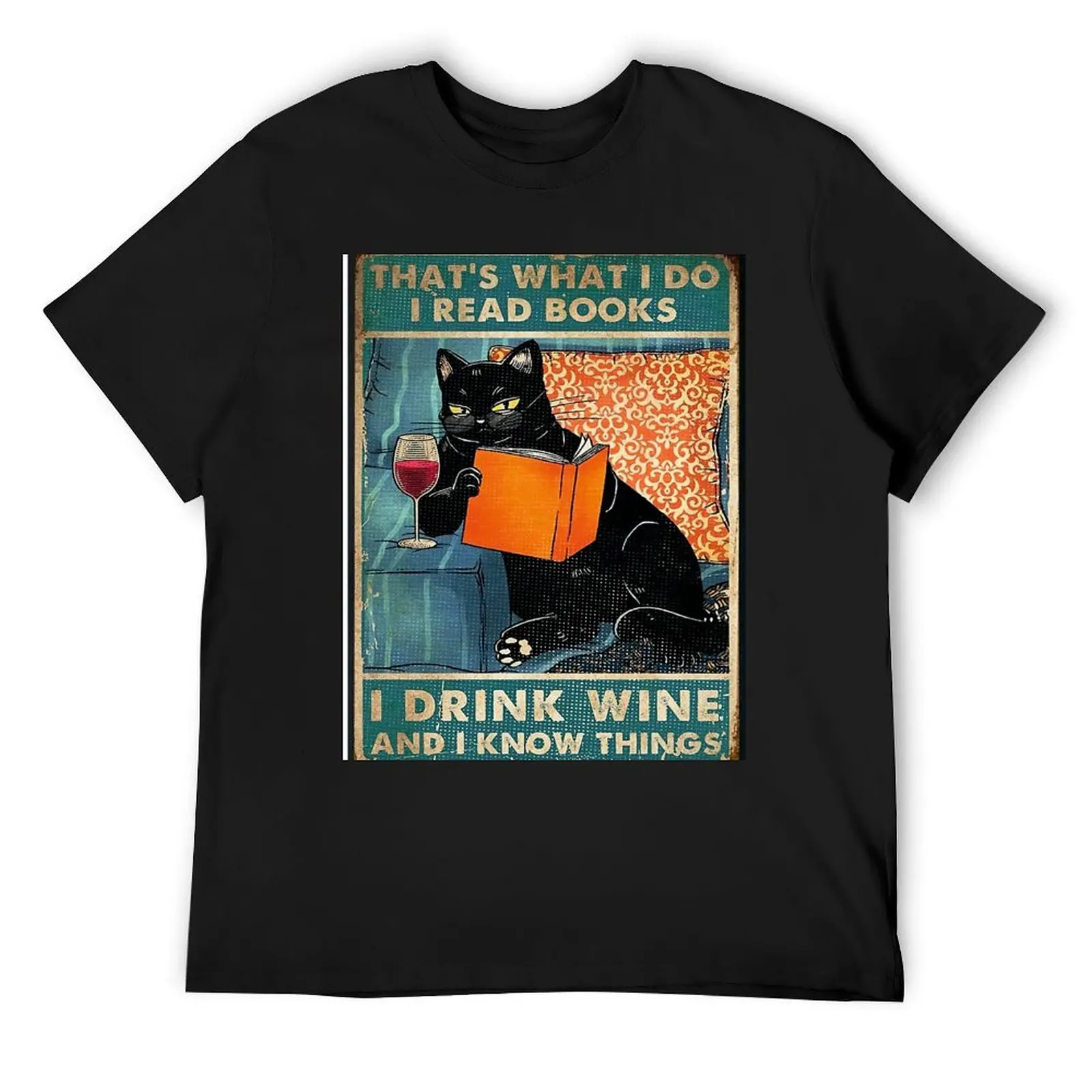 

That's what i do I read books I drink wine and know things Metal Print Tapestry T-Shirt summer tops t shirt men 100℅ cotton