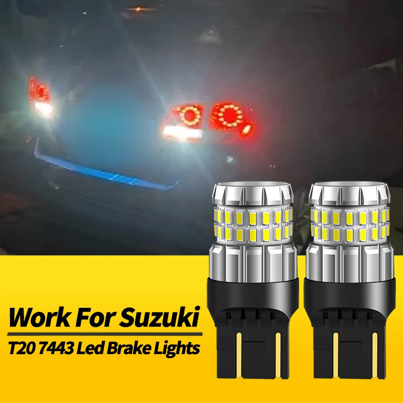 2PCS 7443 W21/5W T20 LED Brake Lights Bulbs Canbus For Suzuki Grand Vitara 98-16 Ignis 3 16-up Jimny 98-17 Liana 01-up SX4 06-10