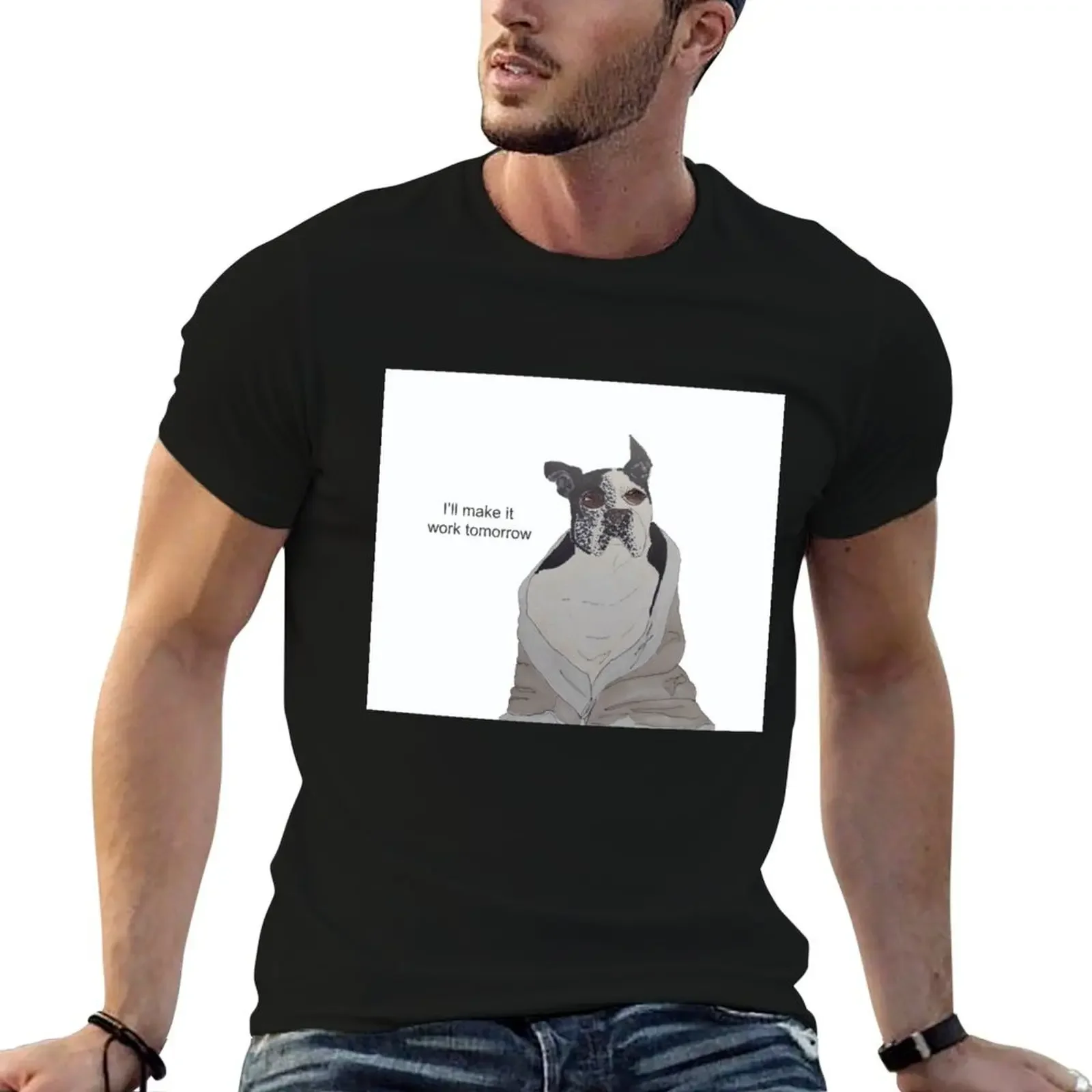 I'll Make it Work Tomorrow - Swatch Boston Terrier T-Shirt vintage anime shirt tops shirts graphic tee men