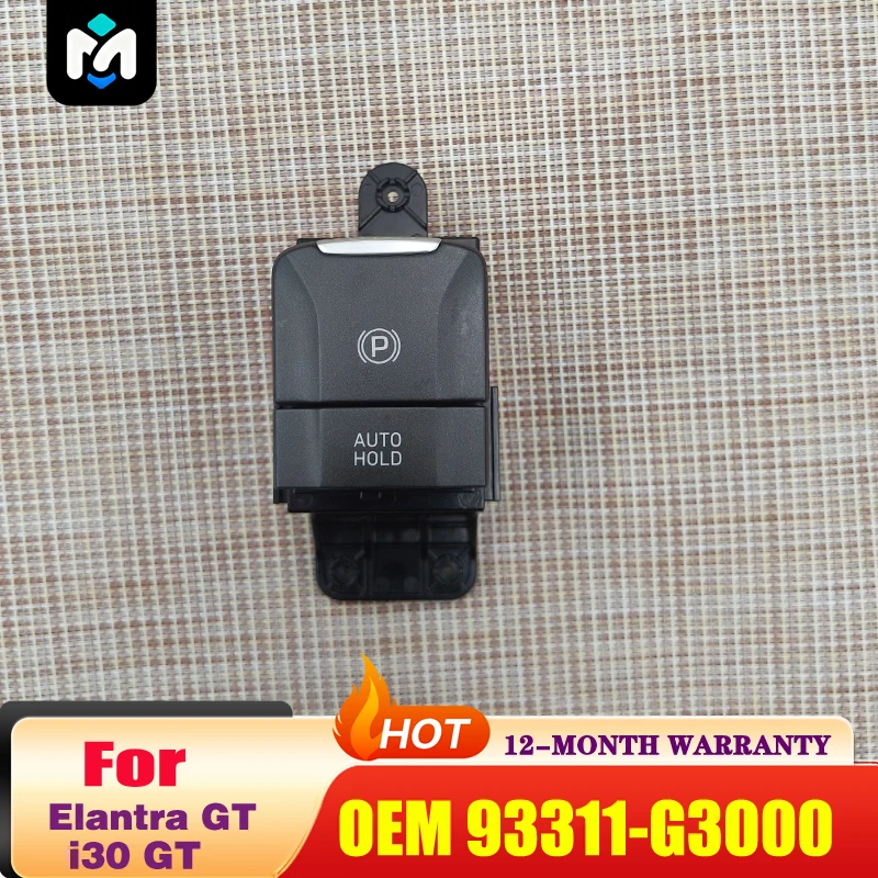 High quality 93311 G3000 For Hyu-ndai i30 GT N-line Elantra GT n-line Electronic handbrake switch Parking brake switch