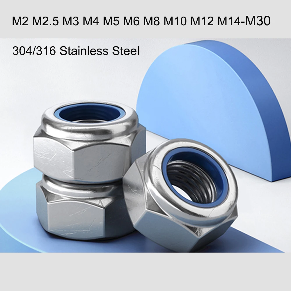 

304/316 Stainless Steel Hex Nylon Insert Self Lock Nuts M2 M2.5 M3 M4 M5 M6 M8 M10 M12-M30 Anti Vibration Hexagon Locknuts Nut
