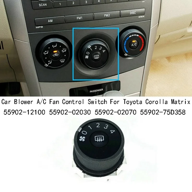 

Car Blower A/C Fan Control Switch For Toyota Corolla Matrix 55902-12100 55902-02030 55902-02070 55902-75D358 Parts Accessories