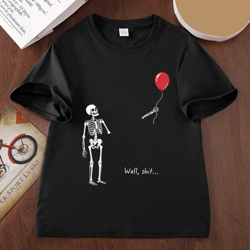 Skeleton Lost Balloon T-shirt for Men Women Well Shit Funny Skeleton Tee Dark Humor Short Sleeve T-Shirts Casual Round Neck Tees