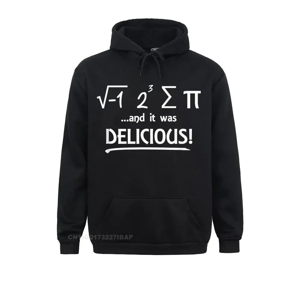 

I Ate Some Pi And It Was Delicious Math Day Novelty T Shirt April FOOL DAY Hoodies Slim Fit Clothes Funny Geek Sweatshirts