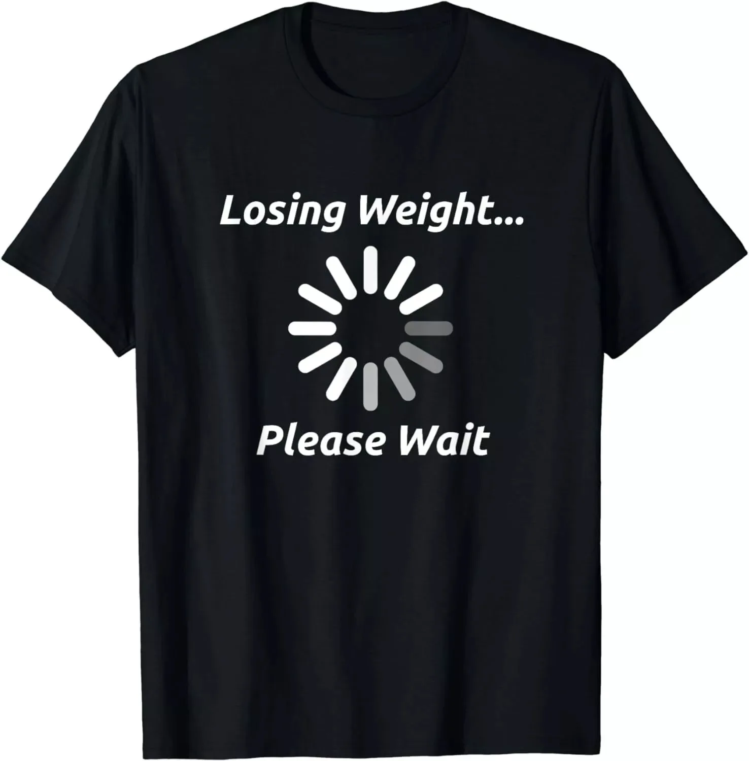 Losing Weight Please Wait Funny Motivation Diet Workout Gift Unisex T-Shirt