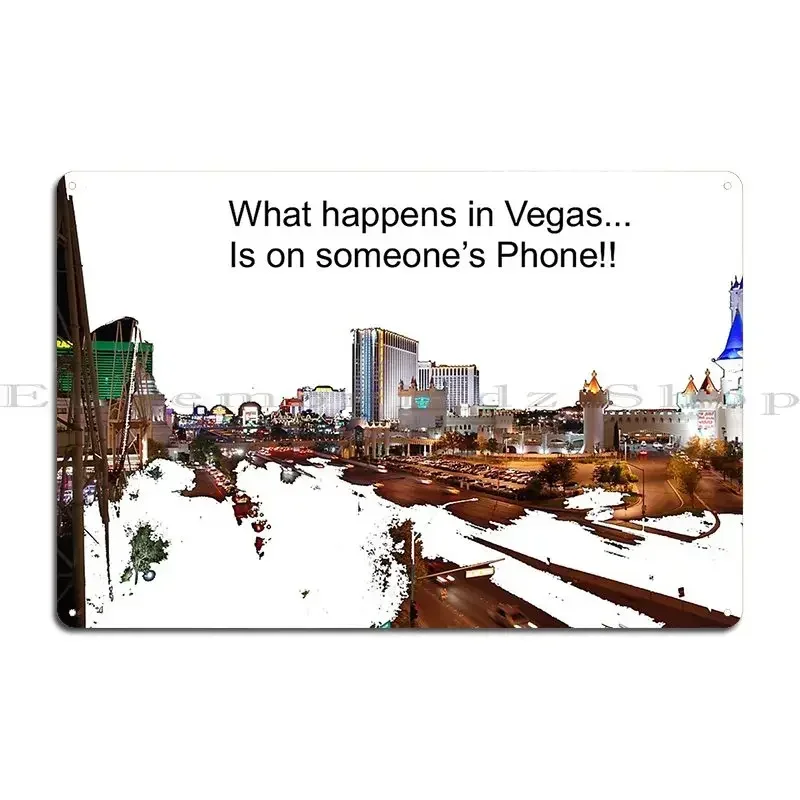 What Happens In Vegas Is On Someone S Phone Metal Sign Vintage Garage Designer Living Room Cinema Tin Sign Poster