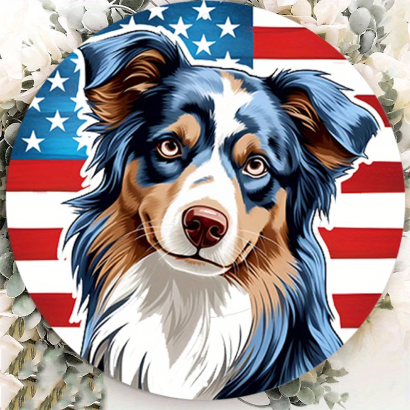 

Round Aluminum Metal Sign for Wreath, 4th of July, Patriotic, Australian Shepherd Dog, Decorative Wall Poster 8x8in, 11.8x11.8in