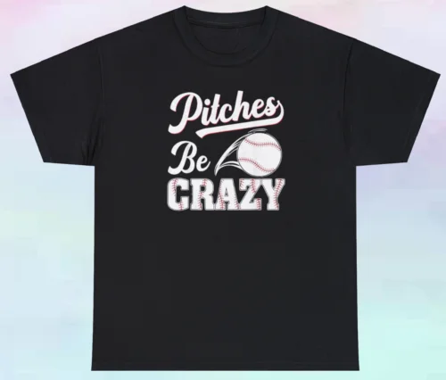 Men's Pitches Be Crazy Shirt