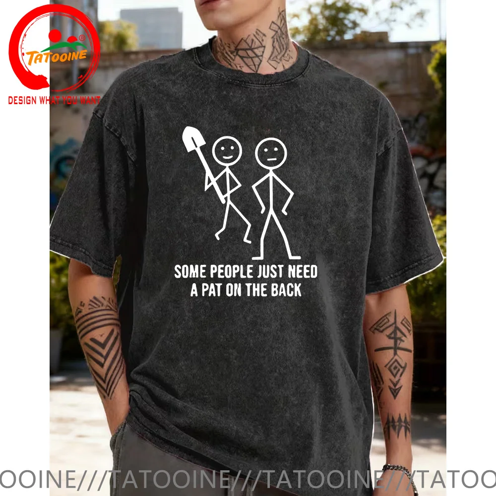 Vintage Washed Cotton T-Shirt Some People Just Need A Pat on The Back Design T Shirt Fashion Trend Casual Clothes HipHop T-Shirt