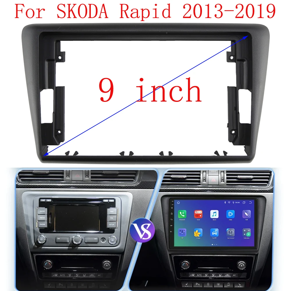 

2 DIN 9 Inch Car Frame Fascia Adapter For Skoda Rapid Spaceback 2014-2019 Android Radio Dash Fitting Panel Kit