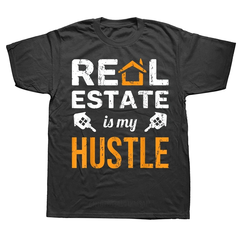 Novelty Real Estate Is My Hustle Funny House Retail Sale Realtor T Shirts Short Sleeve Birthday Gifts Summer Style T-shirt Men