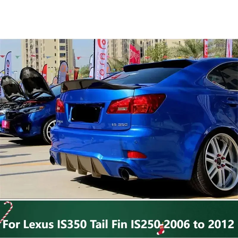 

New！ Black Spoiler for Lexus IS350 Tail Fin IS250 2006 to 2012 Car Rear Wing Accessories