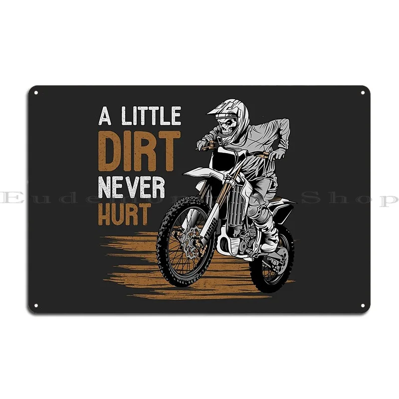 A Little Dirt Never Hurt Dirt Biking Enduro Motocross Metal Plaque Living Room Club Iron Bar Printing Tin Sign Poster