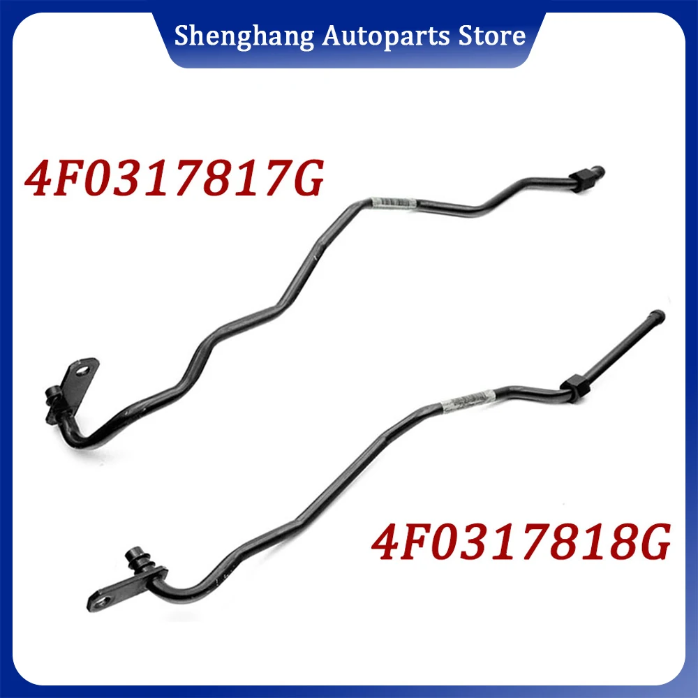 

4F0317817G 4F0317818G Automatic Transmission Oil Cooling Oil Pressure Line 4F0 317 817 G For Audi A6 S6 Avant Quattro 2005-2008