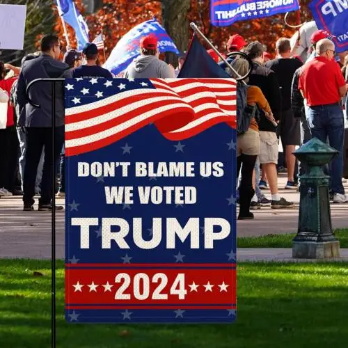 Don'T Blame Us We Voted Trump 2024 Garden Flag Vote for Trump Yard Flag 12.5 X 1