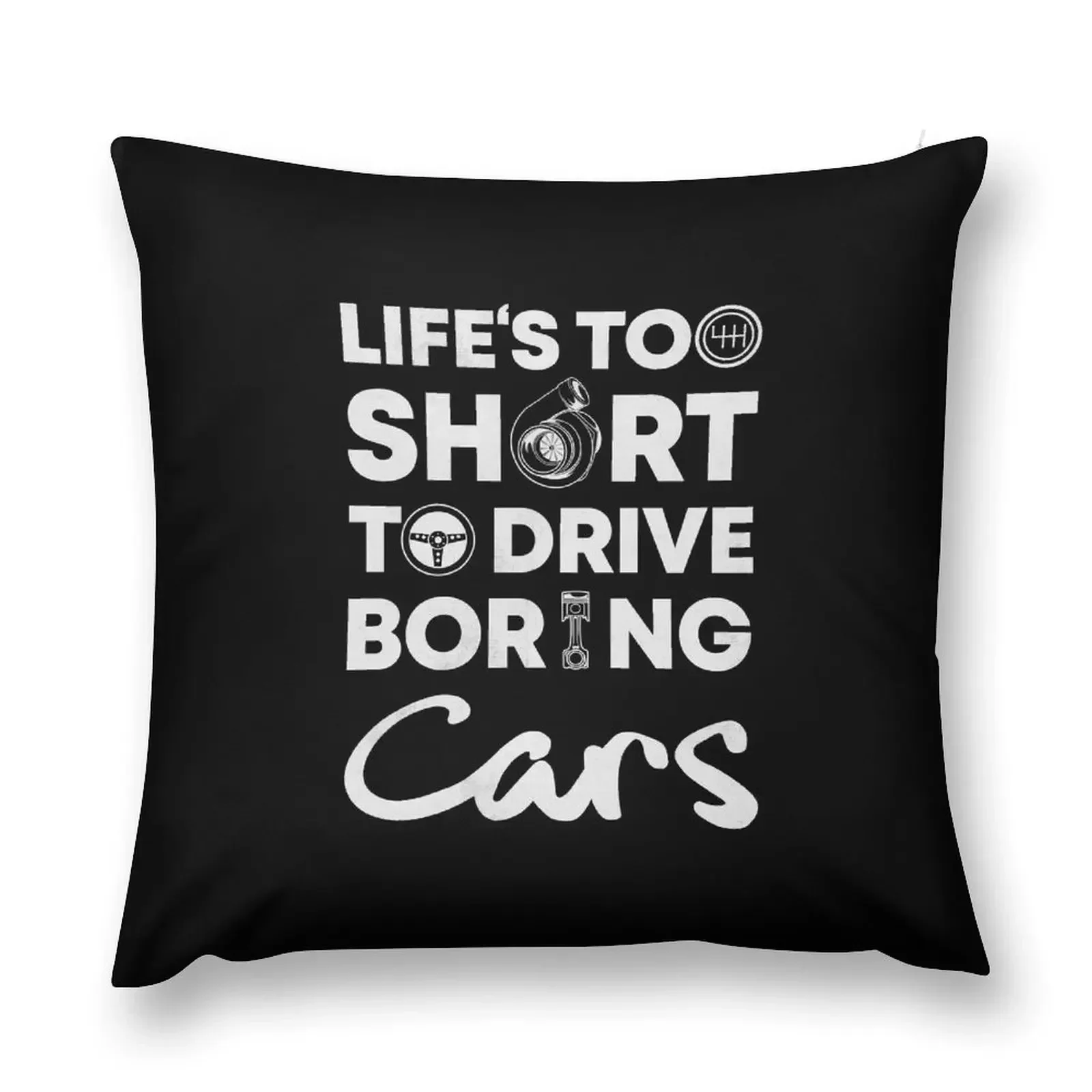 

Life is too short to drive boring cars Throw Pillow New year Pillowcase pillows decor home pillow