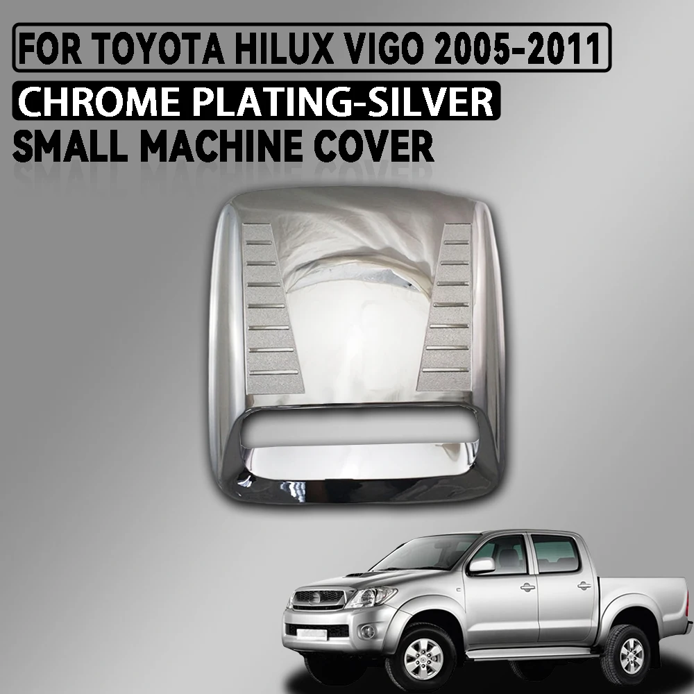 

Abs Chrome Plated Silver Car Small Machine Cover Trim For Toyota Hilux Vigo 2005 - 2011 Car Accessories Exterior Decorate