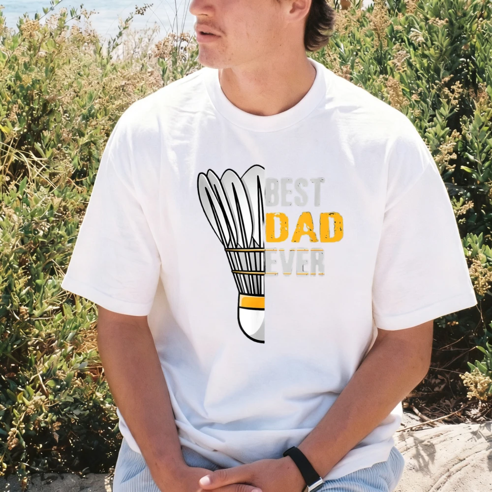 Best Dad Ever Shuttlecock Letter Graphic Badminton Summer Cotton Sports T Shirt Men Women Fashion Casual  Short Sleeve Tee