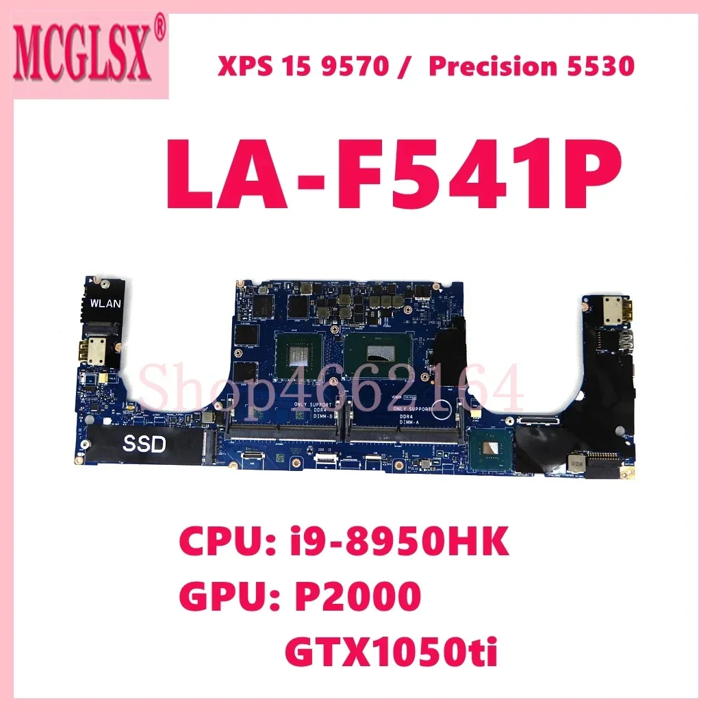 

LA-F541P with i9-8950HK CPU P2000/GTX1050ti GPU Notebook Mainboard For Dell XPS 15 9570 Precision 5530 Laptop Motherboard