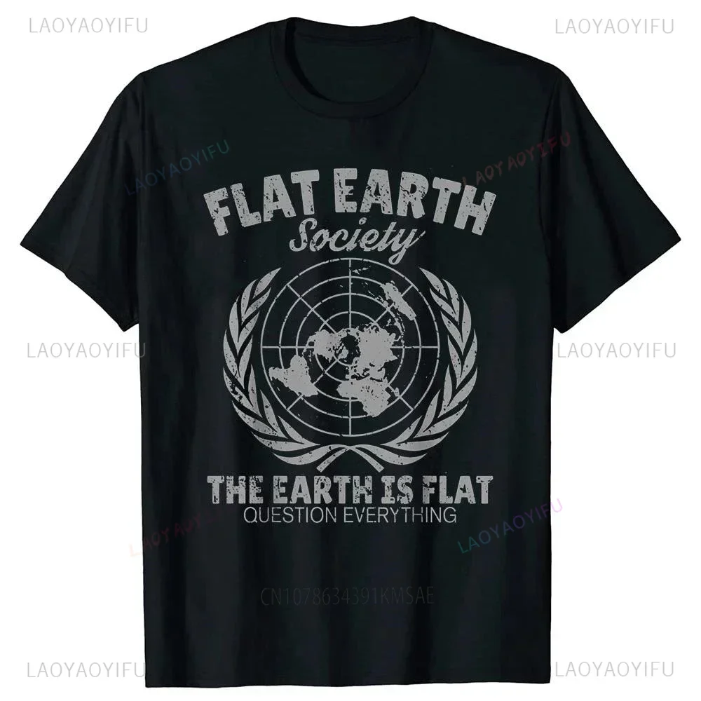 Flat Earth Society Man T Shirts Summer Graphic Cotton Streetwear Short Sleeve Birthday Gifts Loose Style T-shirt Woman Clothing