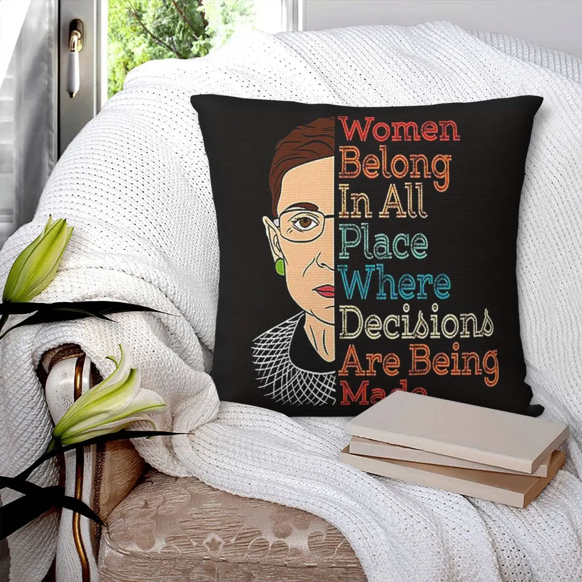 Ruth Feminists Women Belong In All Place Where Decisions Are Being Made Square Pillowcase Pillow Cover Cushion Throw Pillow