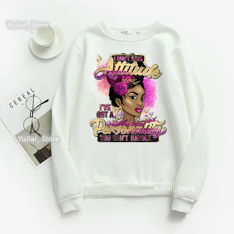 

Women'S Clothing Black Girls Sweatshirt I Don'T Have Attitude I Have Got A Personality You Can'T Handle Graphic Print Hoodies