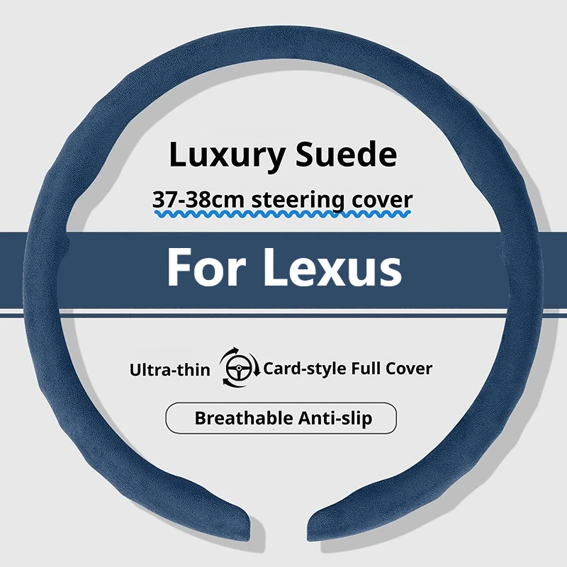 New Suede Car Steering Wheel Cover For Lexus ES300h 350 RX350 450h NX350 NX450h LX600 GX460 IS300 RZ450e Luxury 38Cm Car Styling
