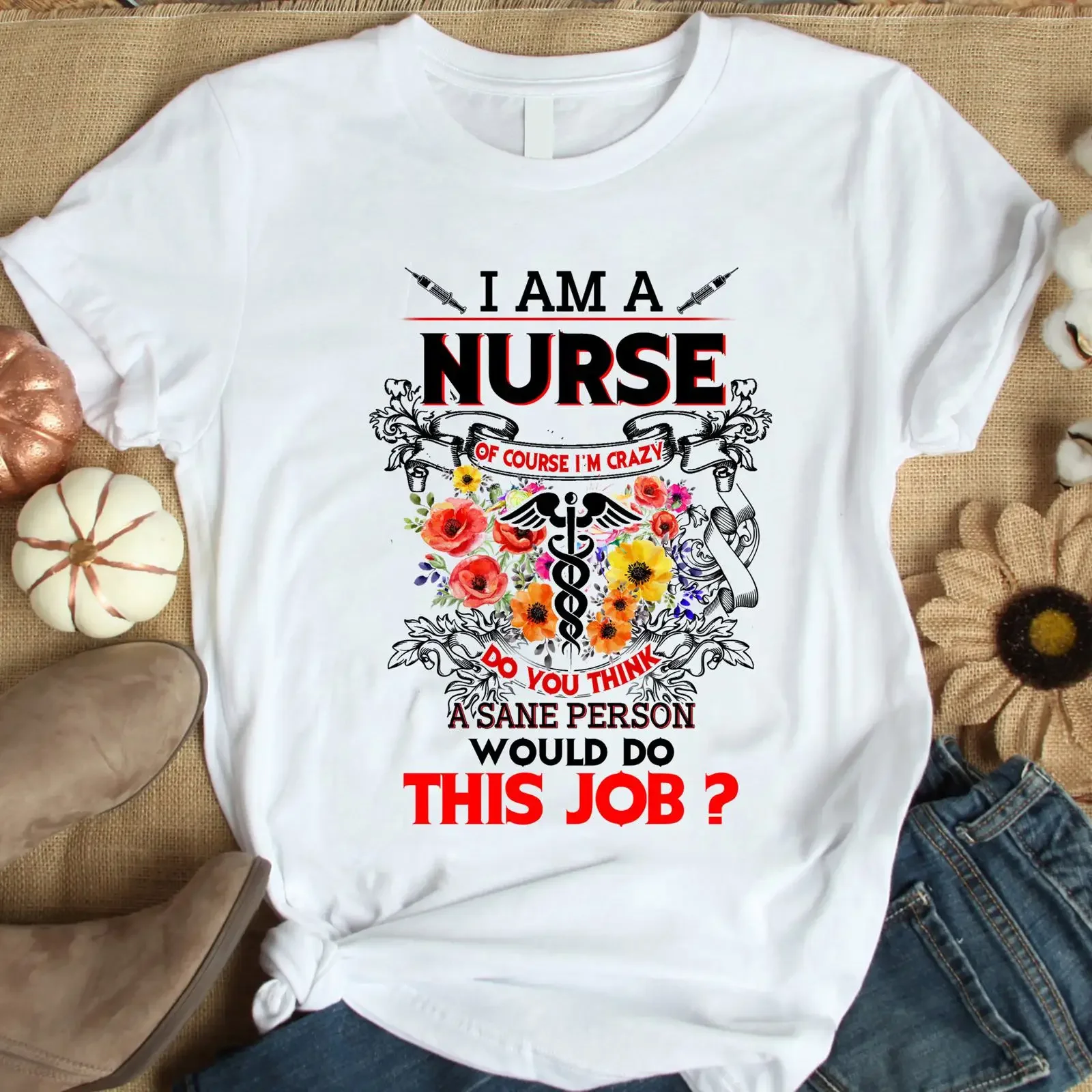 T-shirt drôle « Je suis une infirmière » avec motif floral Caduceus, pour exprimer la gratitude envers les professionnels de la santé, style vintage, streetwear homme, polyvalent