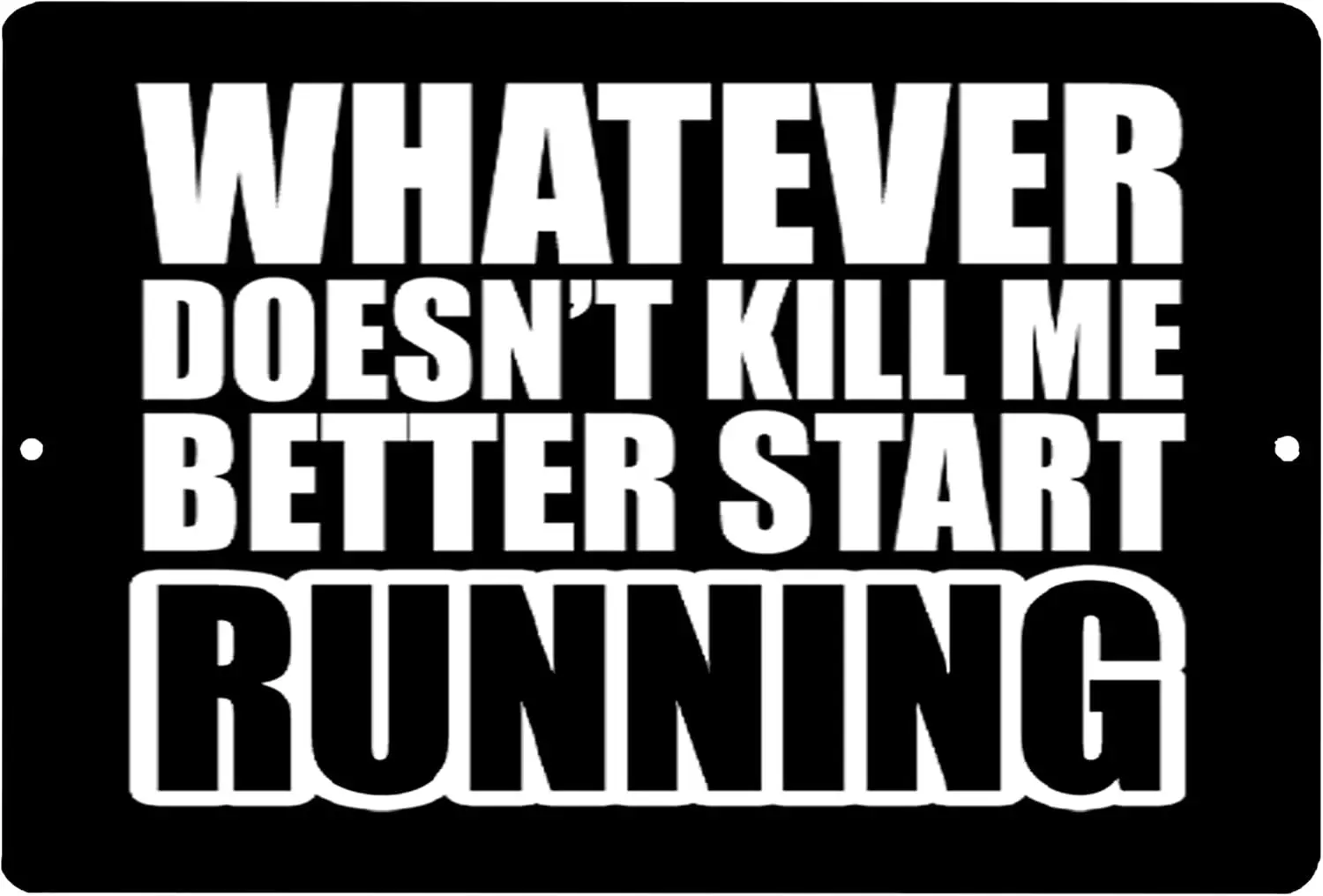 Hunting Whatever Doesn;t Kill Me Better Start Running Funny Sarcastic Metal Tin Sign Wall Decor Man Cave Bar Hunt Hunting Buddy