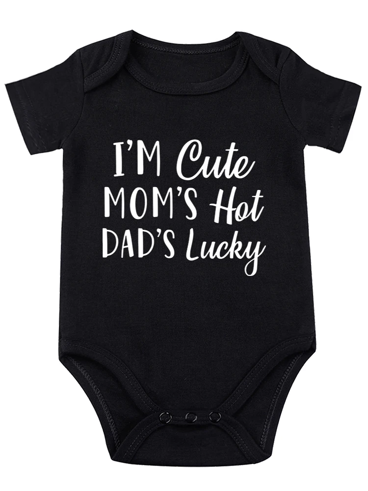 I'm Cute Mom's Hot Dad's Lucky Funny Baby onesie Baby Essentials Baby Bodysuit Baby Boy Clothes Newborn Outfit