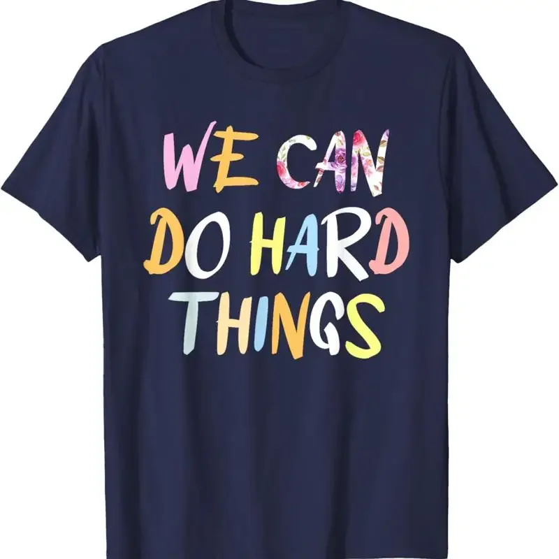 We Can Do Hard Things Teacher Back To School 2024 T Shirt