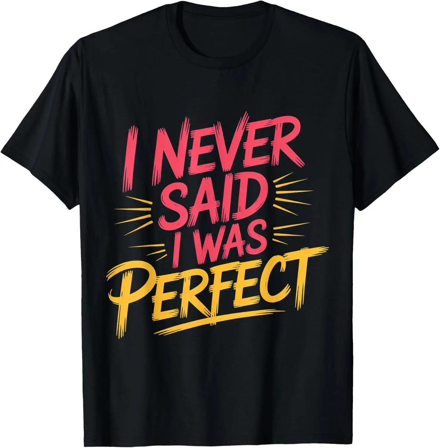 Never Said I Was Perfect Sarcastic Personality |- T-Shirt 100% Cotton Trendy Y2K Short-Sleeve Tee – Soft, Quick-Drying, &
