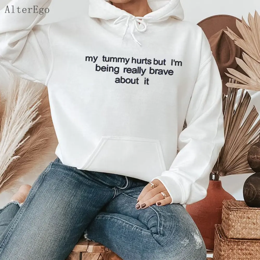 

Embroidered My Tummy Hurts Hoodie Being Really Brave Tummy Ache Survivor Embroidery Shirt Chronic Pain but i’m being Hooded 2024