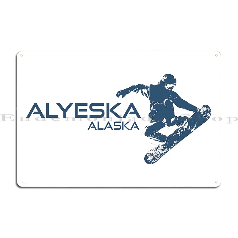 Alyeska Alaska Snowboarder Metal Sign Plaques Painting Cinema Customized Club Tin Sign Poster