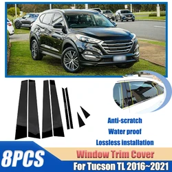 8pcs For Hyundai Tucson TL 2019 N-Line 2016~2021 Car Window Trim Scratch Resistant Bright Black B C Pillar Column Car Accessorie