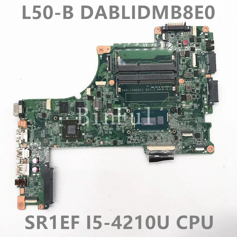 High Quality For Toshiba Satellite L50-B Laptop Motherboard DABLIDMB8E0 With SR1EF I5-4210U CPU 100% Full Tested Working Well